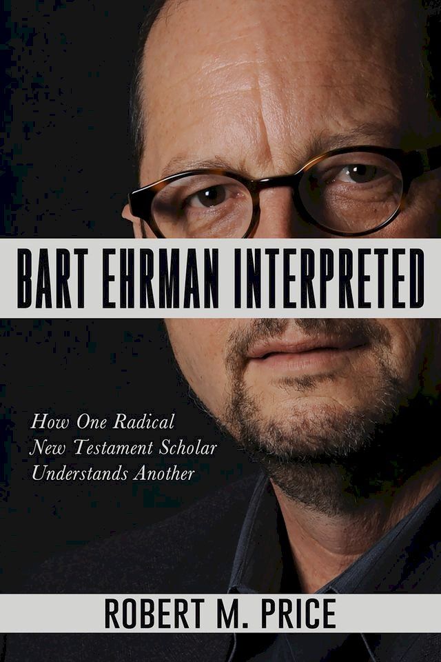  Bart Ehrman Interpreted(Kobo/電子書)