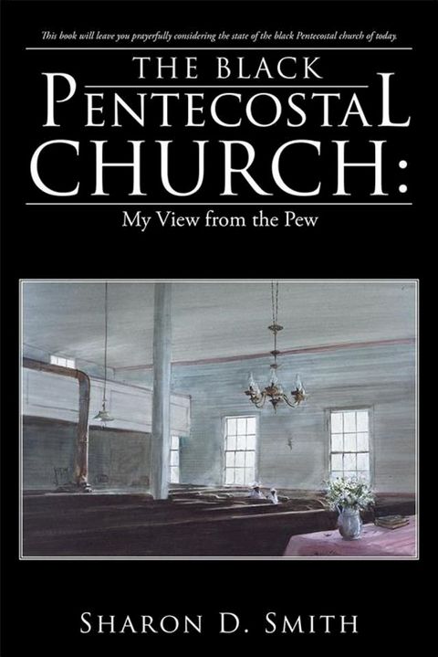 The Black Pentecostal Church: My View from the Pew(Kobo/電子書)