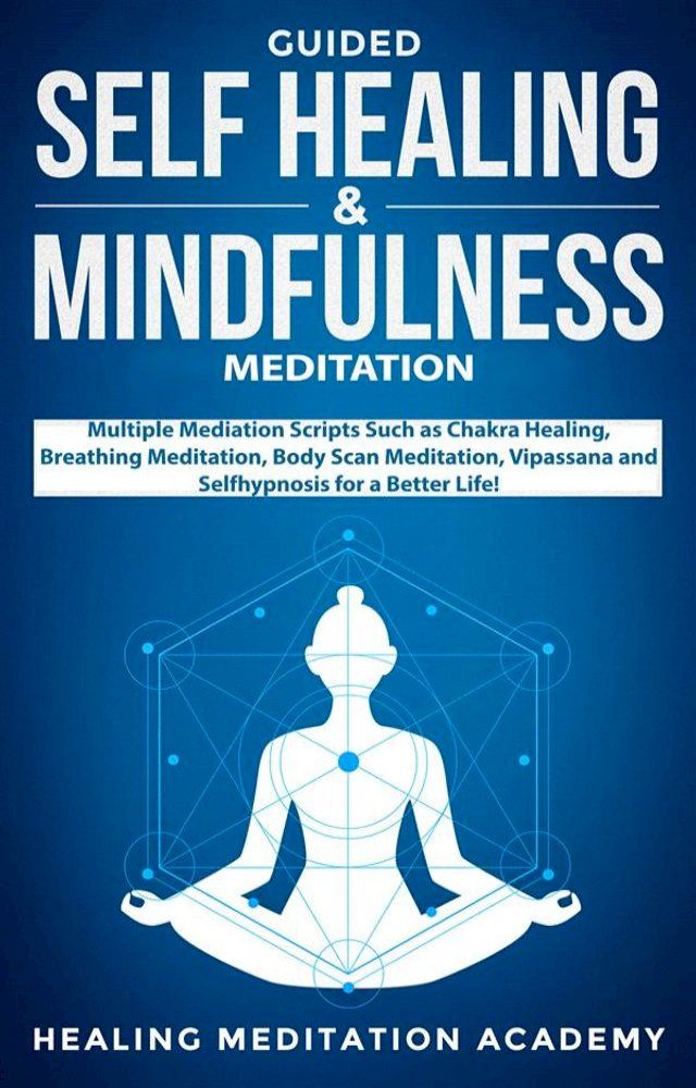  Guided Self-Healing and Mindfulness Meditations(Kobo/電子書)