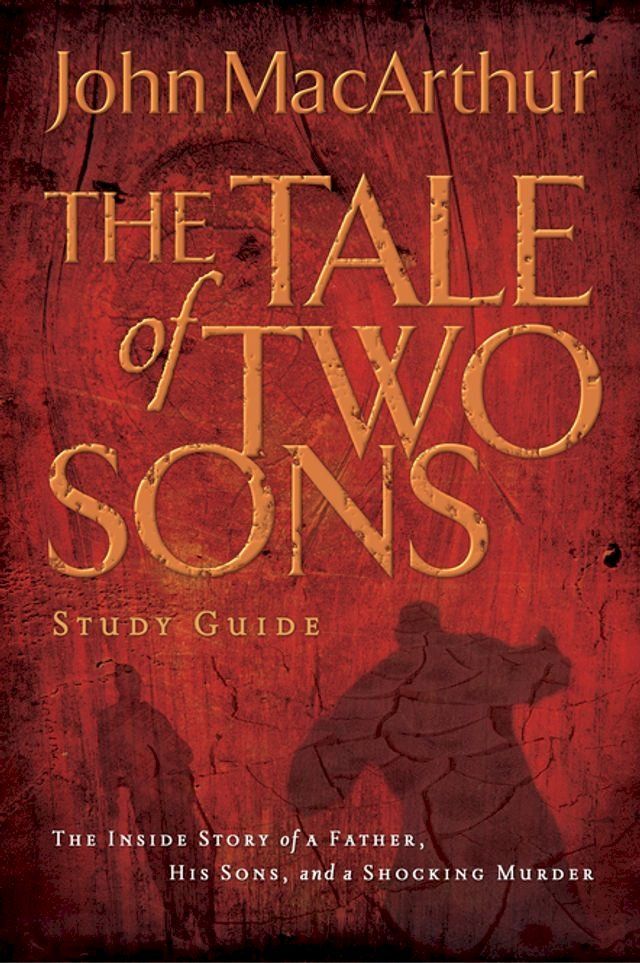  A Tale of Two Sons Bible Study Guide(Kobo/電子書)