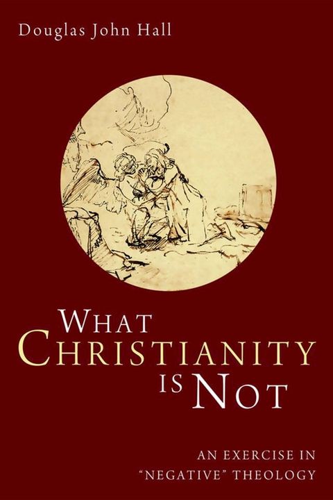 What Christianity Is Not(Kobo/電子書)