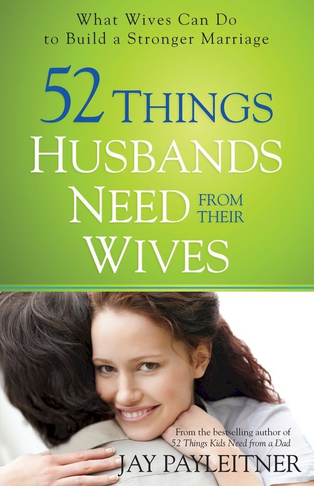  52 Things Husbands Need from Their Wives(Kobo/電子書)