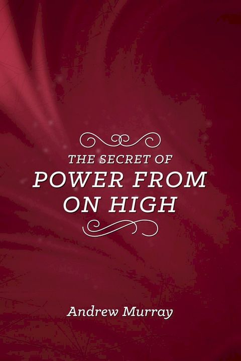 The Secret of Power from On High(Kobo/電子書)