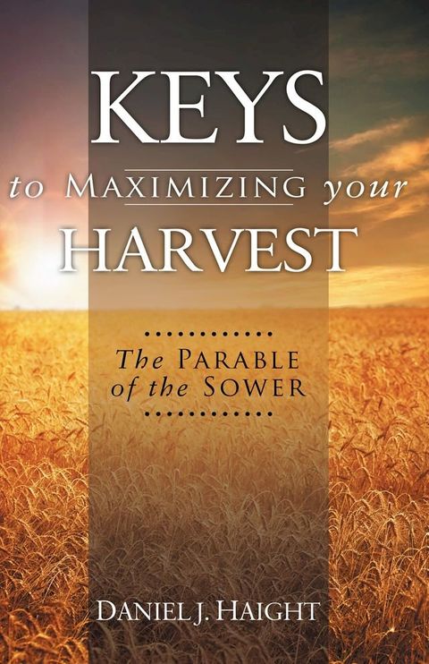 Keys to Maximizing Your Harvest(Kobo/電子書)