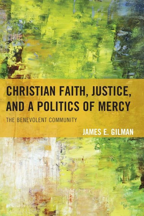 Christian Faith, Justice, and a Politics of Mercy(Kobo/電子書)