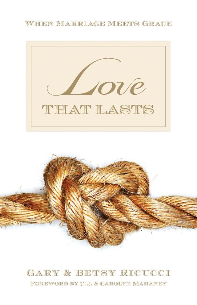  Love That Lasts (Foreword by CJ and Carolyn Mahaney)(Kobo/電子書)