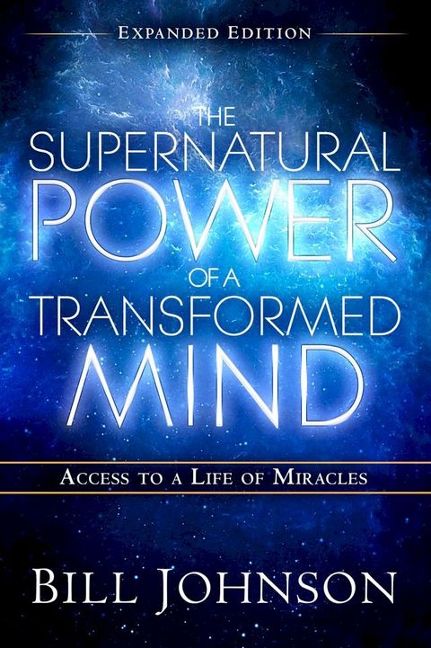 The Supernatural Power of a Transformed Mind Expanded Edition(Kobo/電子書)