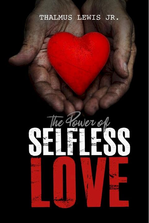 The Power Of Selfless Love(Kobo/電子書)