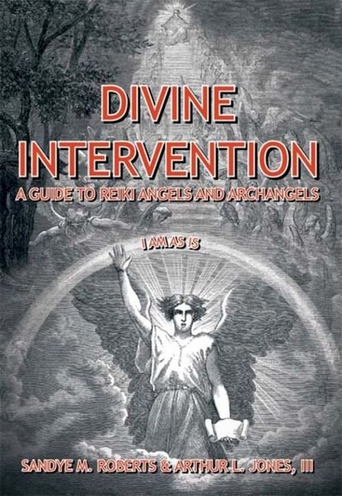 Divine Intervention: A Guide To Reiki Angels and Archangels(Kobo/電子書)