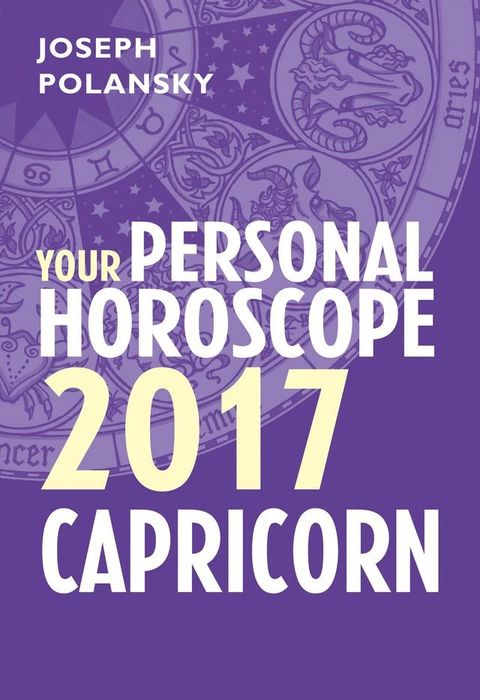 Capricorn 2017: Your Personal Horoscope(Kobo/電子書)