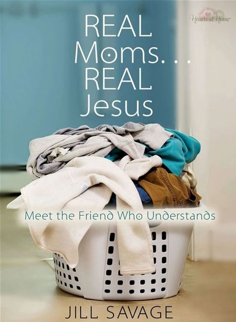 Real Moms...Real Jesus(Kobo/電子書)