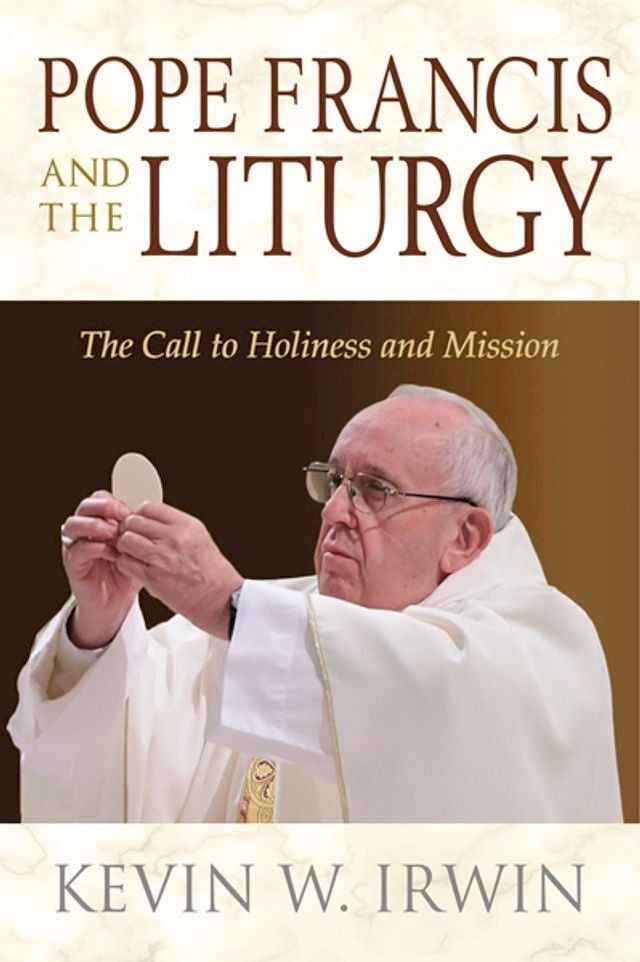  Pope Francis and the Liturgy(Kobo/電子書)