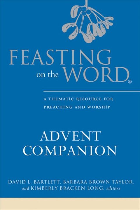 Feasting on the Word Advent Companion(Kobo/電子書)