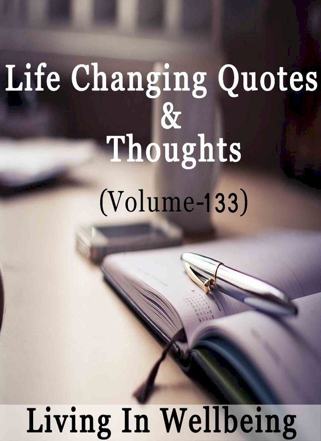  Life Changing Quotes & Thoughts (Volume 133)(Kobo/電子書)