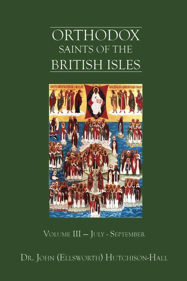  Orthodox Saints of the British Isles: Volume Three - July – September(Kobo/電子書)