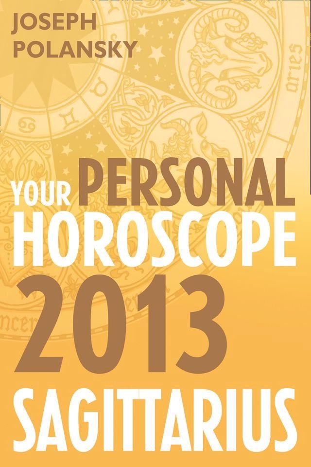  Sagittarius 2013: Your Personal Horoscope(Kobo/電子書)