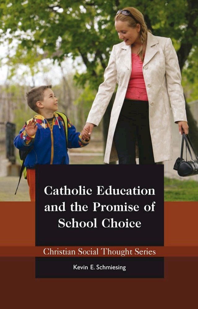  Catholic Education and the Promise of School Choice(Kobo/電子書)