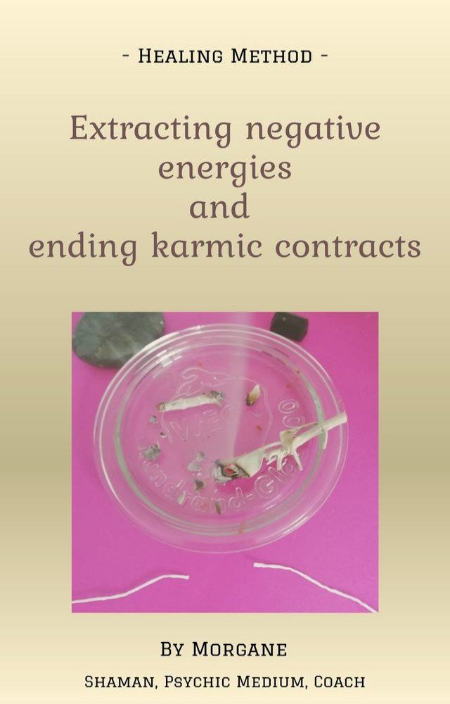  How to extract negative energies and end karmic contracts(Kobo/電子書)