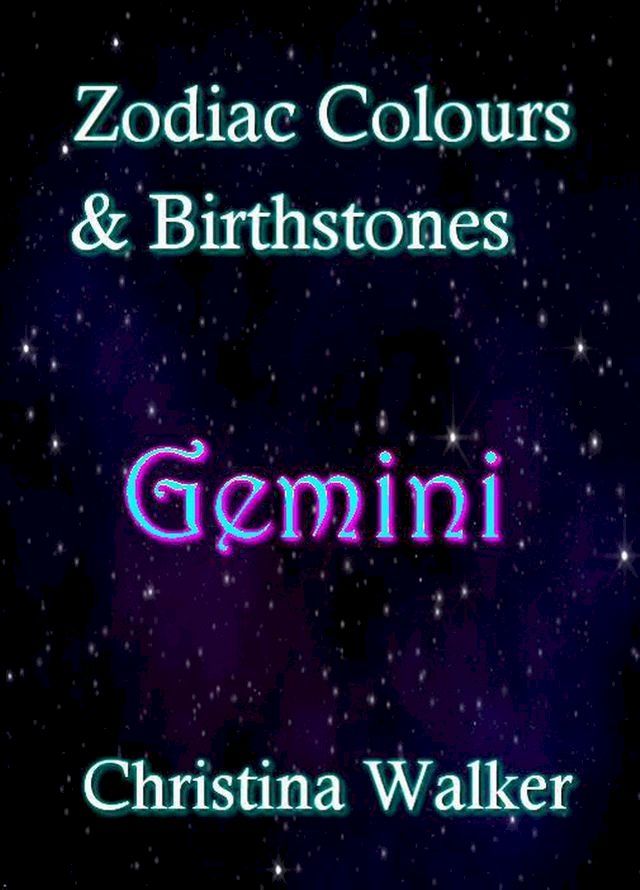  Zodiac Colours & Birthstones - Gemini(Kobo/電子書)