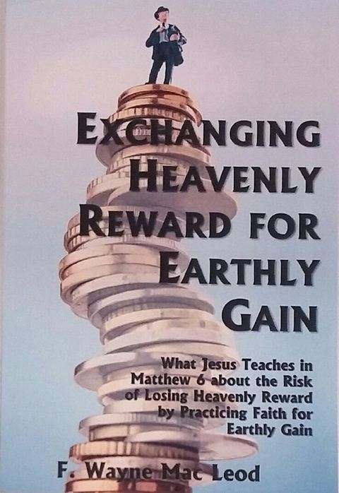 Exchanging Heavenly Reward for Earthly Gain(Kobo/電子書)