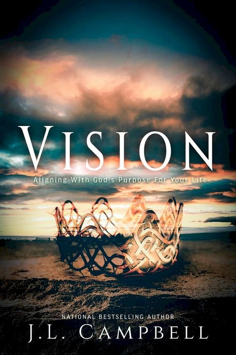 VISION: Aligning With God's Purpose For Your Life(Kobo/電子書)