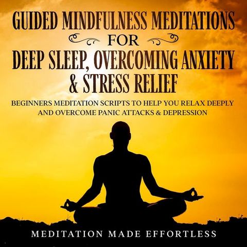 Guided Meditations For Deep Sleep, Overcoming Anxiety & Stress Relief(Kobo/電子書)