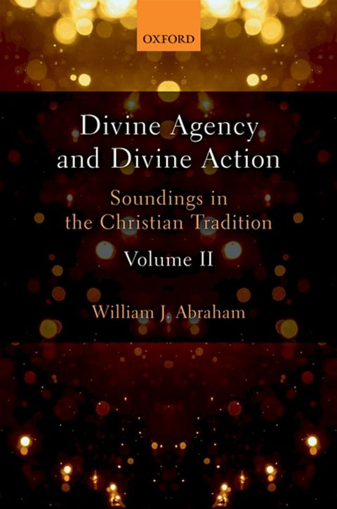 Divine Agency and Divine Action, Volume II(Kobo/電子書)