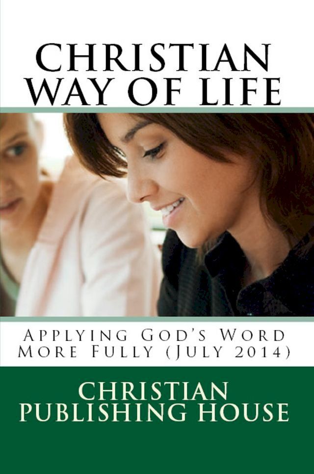  CHRISTIAN WAY OF LIFE Applying God's Word More Fully (July 2014)(Kobo/電子書)