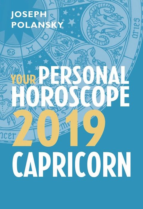 Capricorn 2019: Your Personal Horoscope(Kobo/電子書)