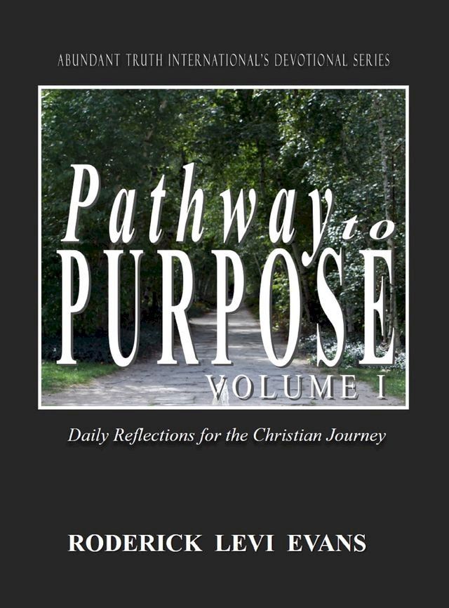  Pathway to Purpose (Volume I): Daily Reflections for the Christian Journey(Kobo/電子書)