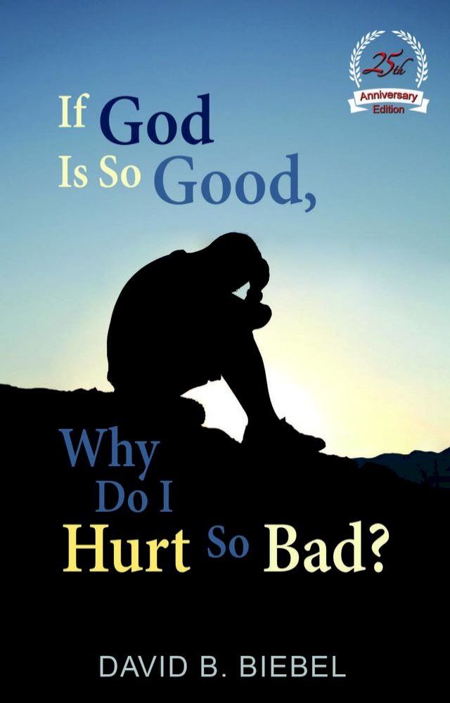  If God is So Good, Why Do I Hurt So Bad?(Kobo/電子書)