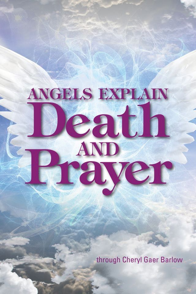  Angels Explain Death and Prayer(Kobo/電子書)