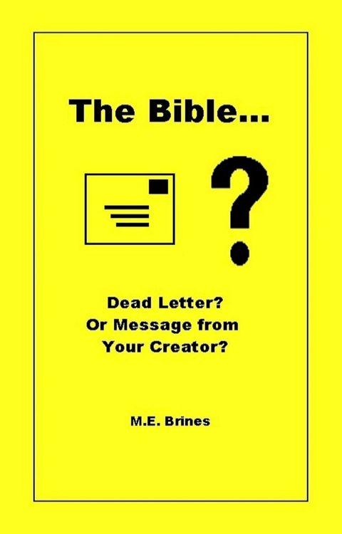 The Bible: Dead Letter or Message from Your Creator?(Kobo/電子書)