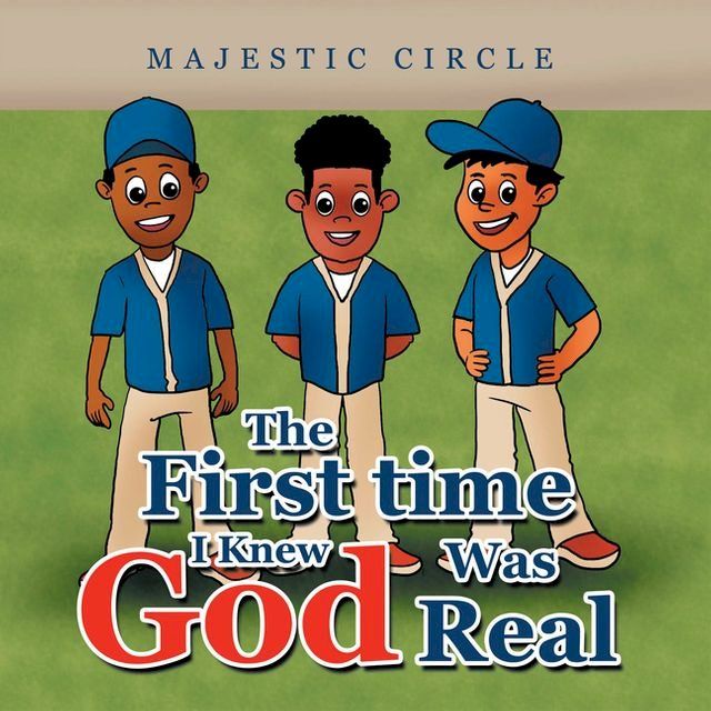  The First Time I Knew God Was Real(Kobo/電子書)