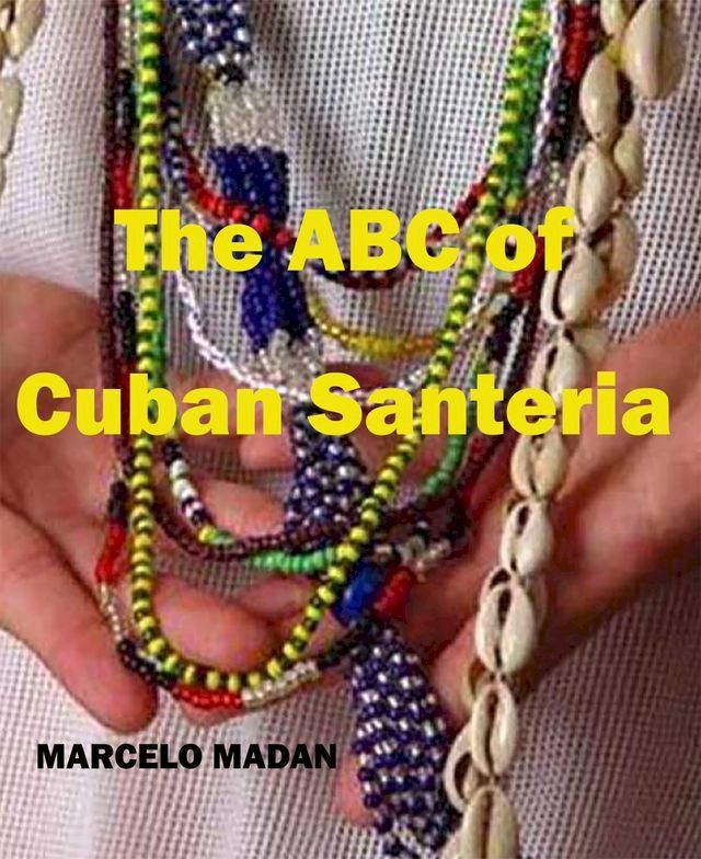  The ABC of Cuban Santeria(Kobo/電子書)