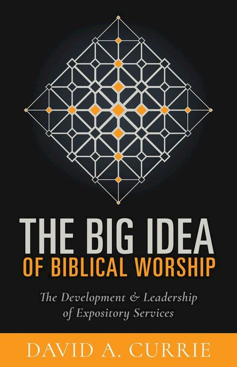 The Big Idea of Biblical Worship(Kobo/電子書)