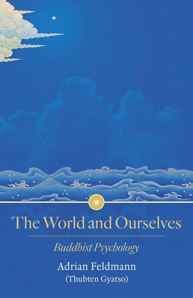  The World and Ourselves: Buddhist Psychology(Kobo/電子書)