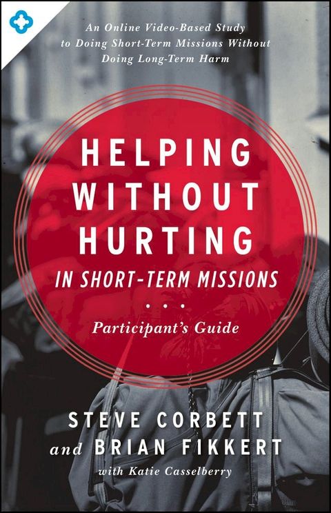 Helping Without Hurting in Short-Term Missions(Kobo/電子書)