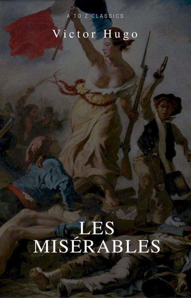  Les Misérables (Best Navigation, Active TOC) (A to Z Classics)(Kobo/電子書)