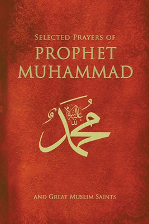 Selected Prayers Of Prophet Muhammad(Kobo/電子書)