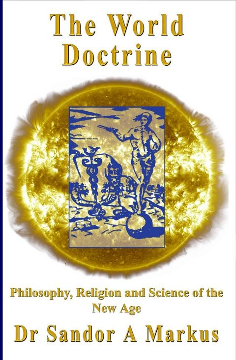 The World Doctrine: Philosophy, Religion and Science of the New Age(Kobo/電子書)