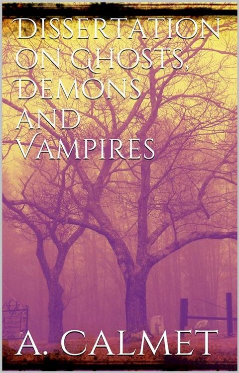 Dissertation on ghosts, demons and vampires(Kobo/電子書)