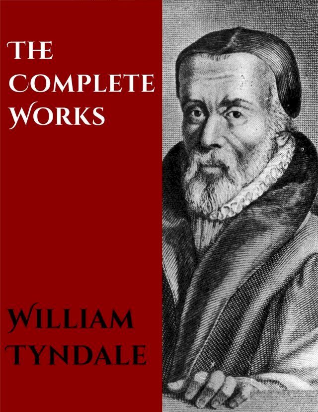  The Complete Works of William Tyndale(Kobo/電子書)