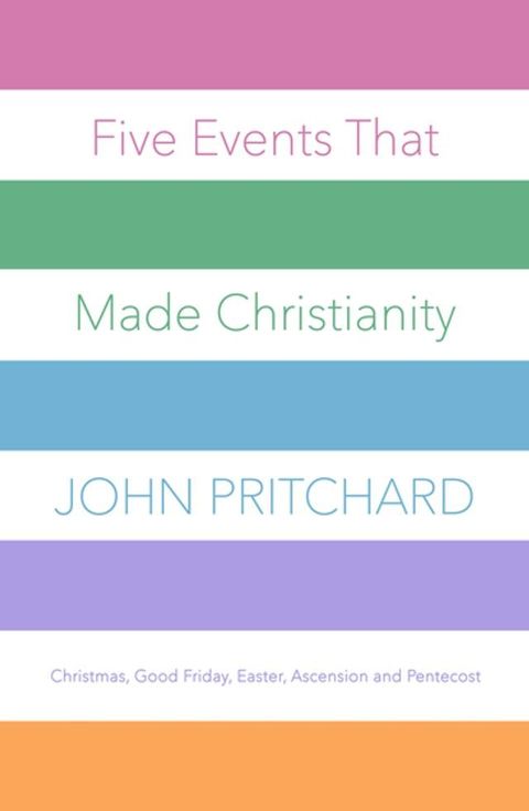 Five Events that Made Christianity(Kobo/電子書)