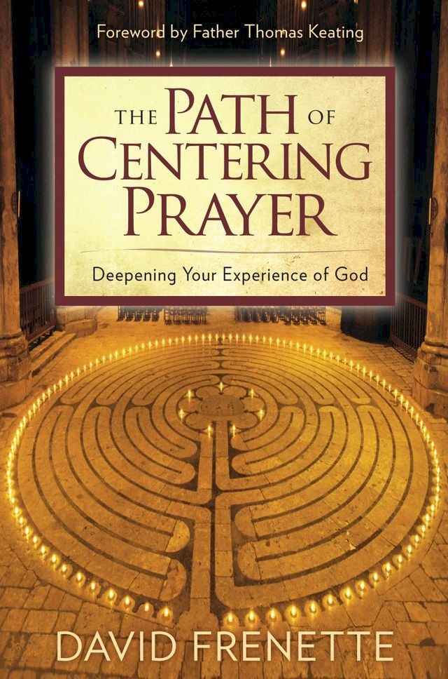  Path of Centering Prayer, The: Deepening Your Experience of God(Kobo/電子書)