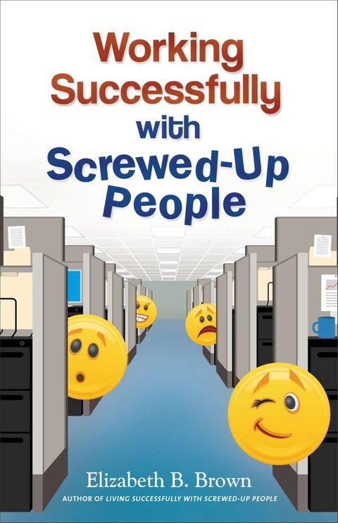 Working Successfully with Screwed-Up People(Kobo/電子書)