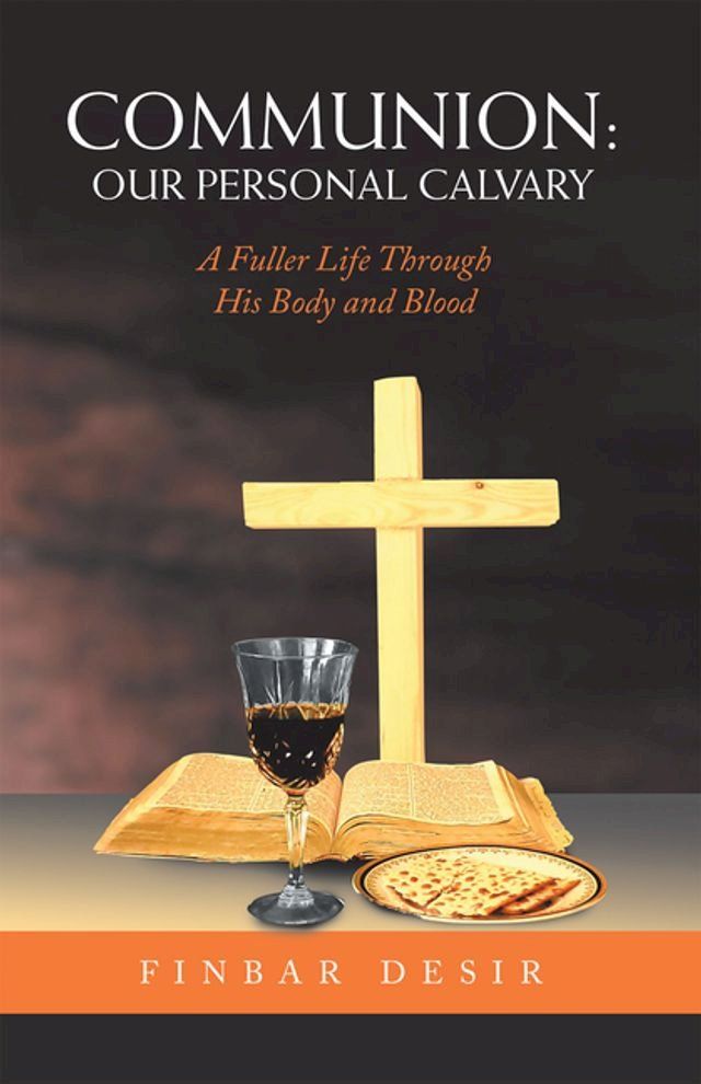  Communion: Our Personal Calvary(Kobo/電子書)