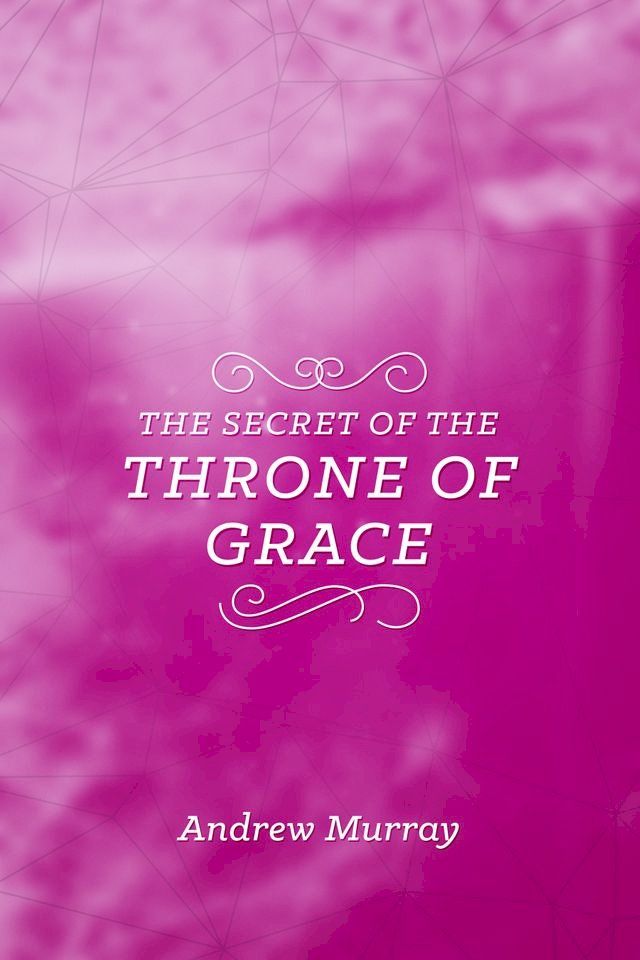  The Secret of the Throne of Grace(Kobo/電子書)