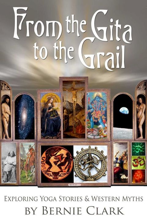 From the Gita to the Grail(Kobo/電子書)