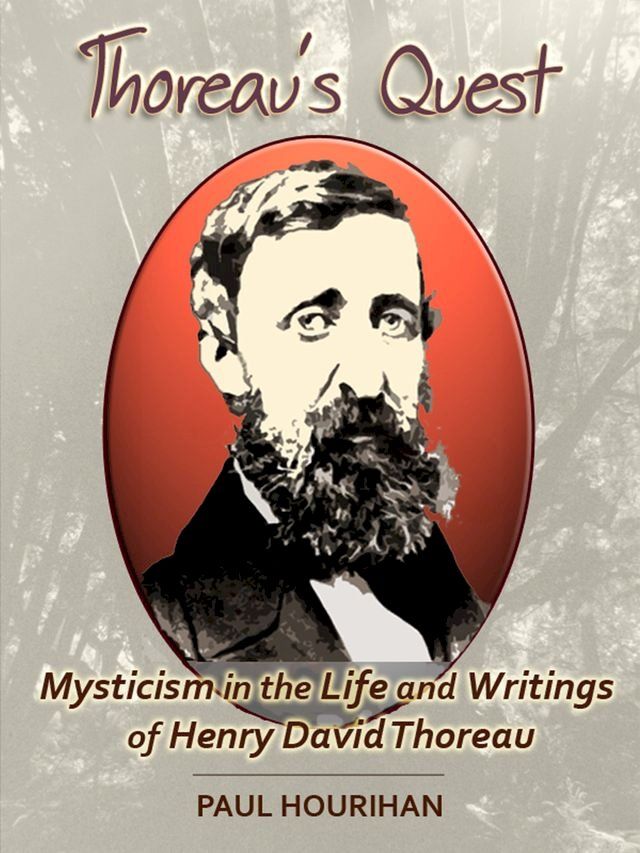  Thoreau's Quest: Mysticism In the Life and Writings of Henry David Thoreau(Kobo/電子書)